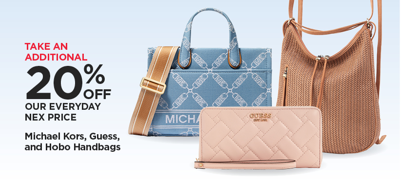 Take An Additional 20% Off Our Everyday NEX Price Michael Kors, Guess, and Hobo Handbags
