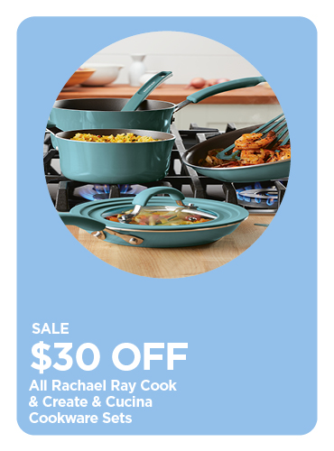 Sale $30 Off All Rachael Ray Cook & Create and Cucina Cookware Sets